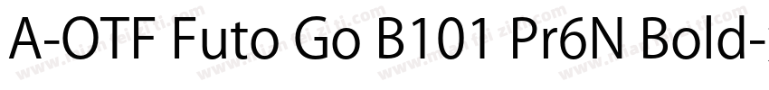 A-OTF Futo Go B101 Pr6N Bold字体转换